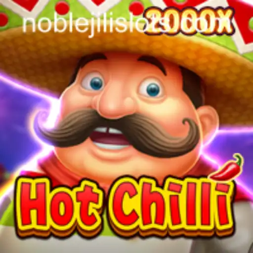 Unveiling the Thrill of HotChilli: A NOBLEJILI Adventure